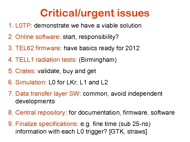 Critical/urgent issues 1. L 0 TP: demonstrate we have a viable solution 2. Online
