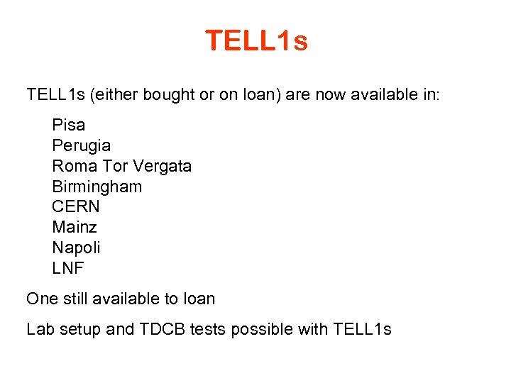 TELL 1 s (either bought or on loan) are now available in: Pisa Perugia