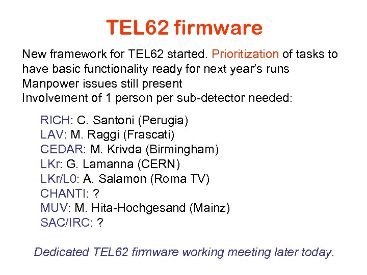 TEL 62 firmware New framework for TEL 62 started. Prioritization of tasks to have