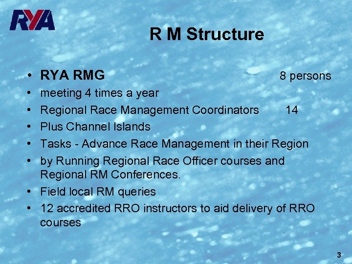 R M Structure • RYA RMG 8 persons • • • meeting 4 times