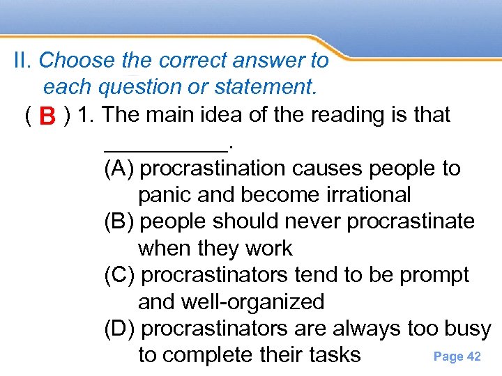 Powerpoint Templates II. Choose the correct answer to each question or statement. ( B