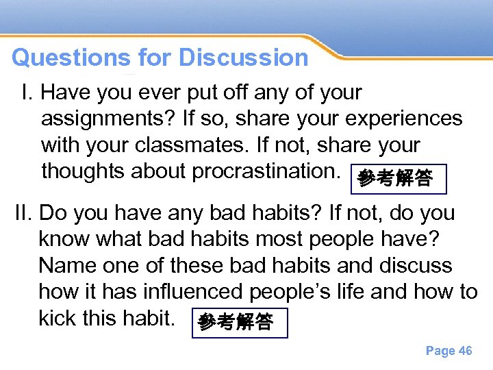 Powerpoint Templates Questions for Discussion I. Have you ever put off any of your