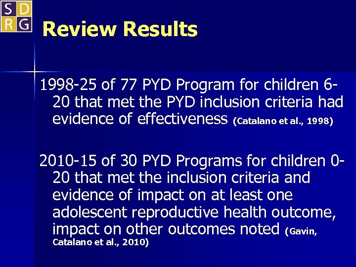 Review Results 1998 -25 of 77 PYD Program for children 620 that met the