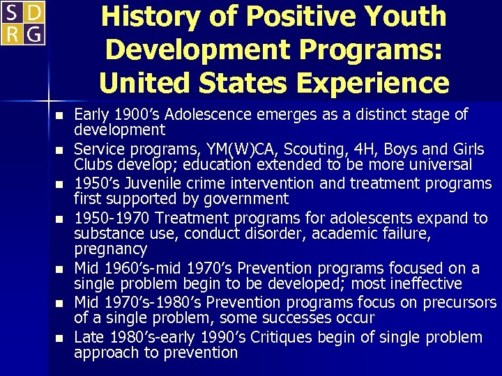 History of Positive Youth Development Programs: United States Experience n n n n Early