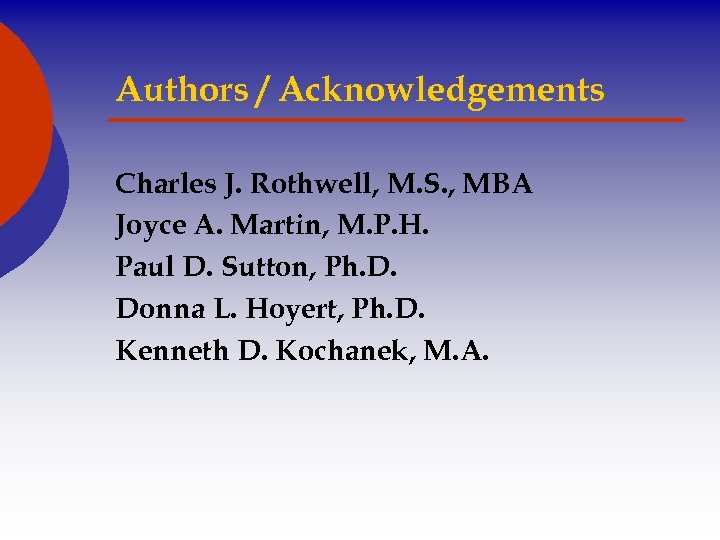 Authors / Acknowledgements Charles J. Rothwell, M. S. , MBA Joyce A. Martin, M.