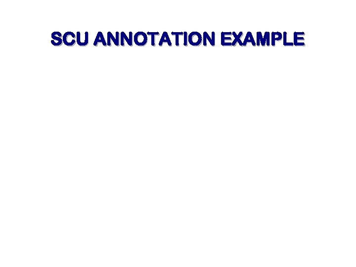 SCU ANNOTATION EXAMPLE 