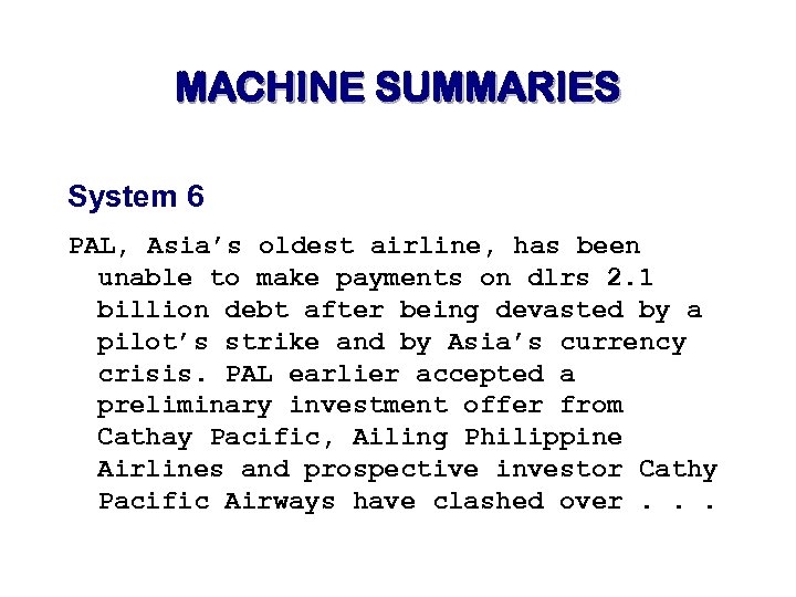 MACHINE SUMMARIES System 6 PAL, Asia’s oldest airline, has been unable to make payments