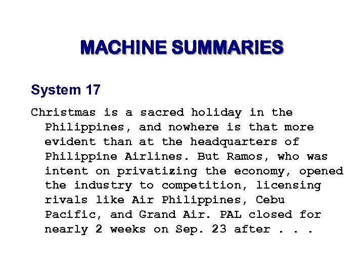 MACHINE SUMMARIES System 17 Christmas is a sacred holiday in the Philippines, and nowhere