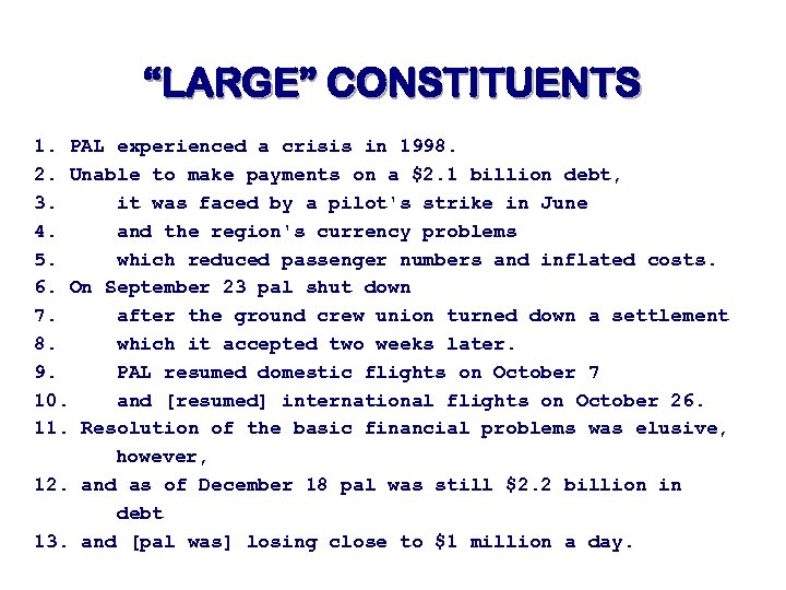 “LARGE” CONSTITUENTS 1. PAL experienced a crisis in 1998. 2. Unable to make payments