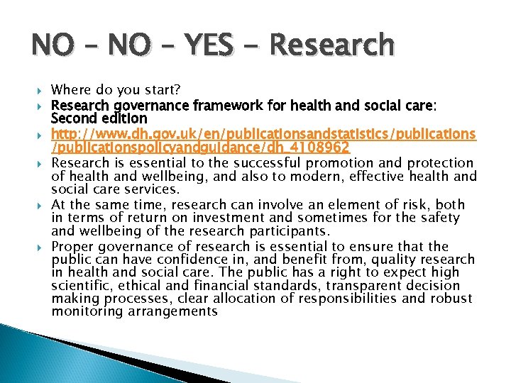 NO – YES - Research Where do you start? Research governance framework for health