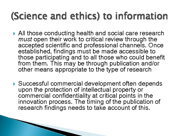 (Science and ethics) to information All those conducting health and social care research must