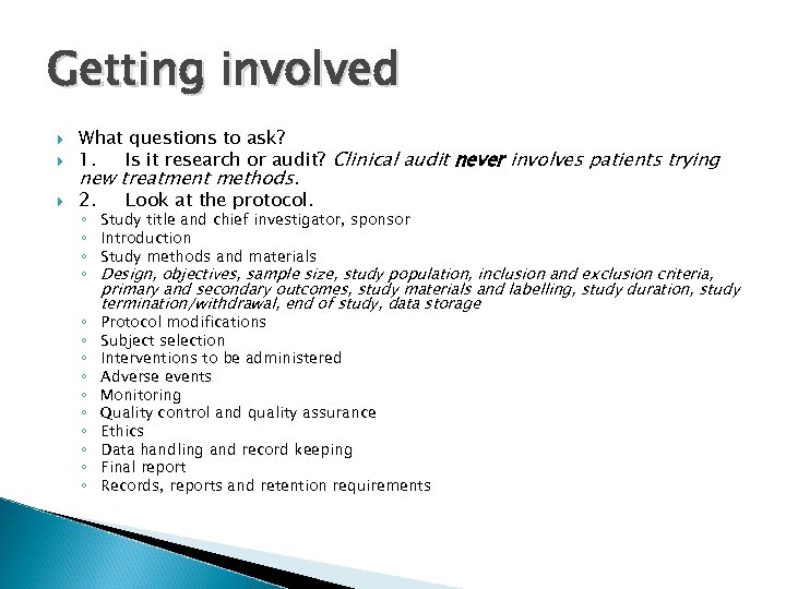 Getting involved What questions to ask? 1. Is it research or audit? Clinical audit
