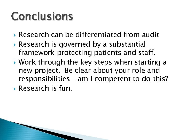 Conclusions Research can be differentiated from audit Research is governed by a substantial framework