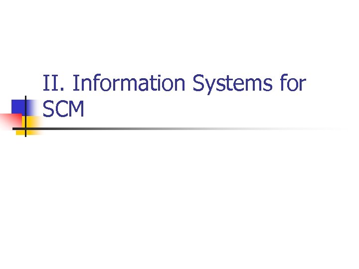 II. Information Systems for SCM 