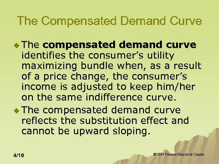 The Compensated Demand Curve u The compensated demand curve identifies the consumer’s utility maximizing