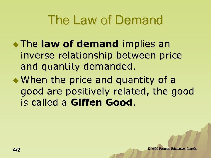 The Law of Demand u The law of demand implies an inverse relationship between