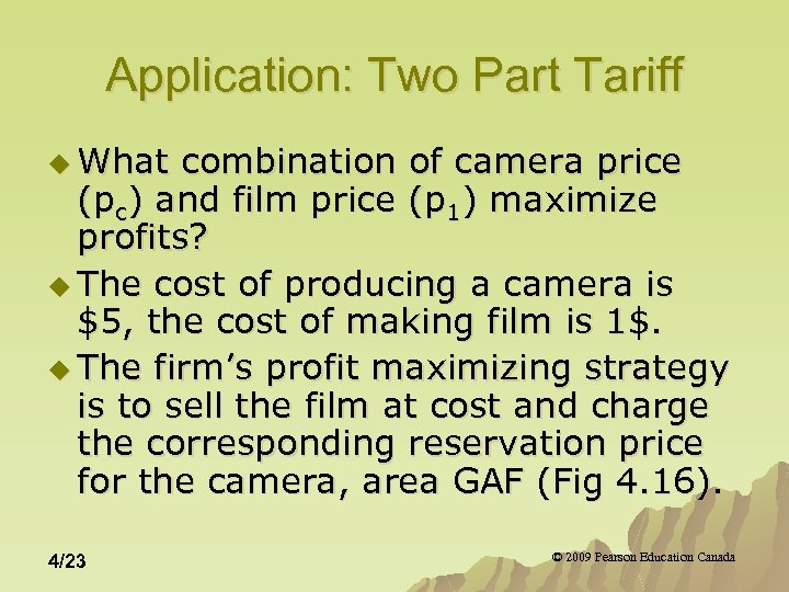 Application: Two Part Tariff u What combination of camera price (pc) and film price