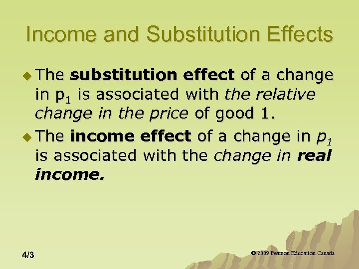 Income and Substitution Effects u The substitution effect of a change in p 1