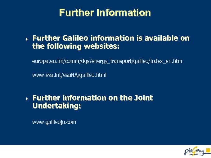 Further Information 4 Further Galileo information is available on the following websites: europa. eu.