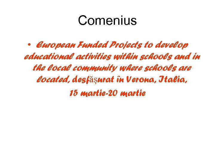 Comenius • European Funded Projects to develop educational activities within schools and in the
