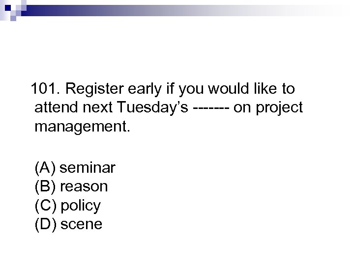  101. Register early if you would like to attend next Tuesday’s ------- on