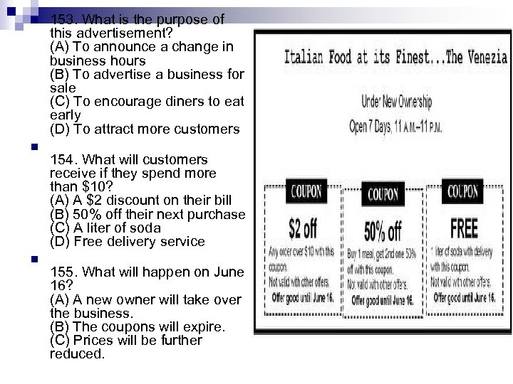 n n n 153. What is the purpose of this advertisement? (A) To announce