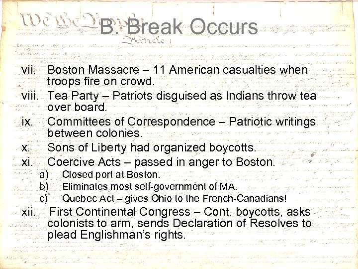 B. Break Occurs vii. Boston Massacre – 11 American casualties when troops fire on
