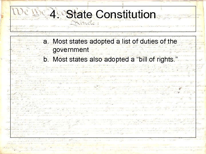 4. State Constitution a. Most states adopted a list of duties of the government