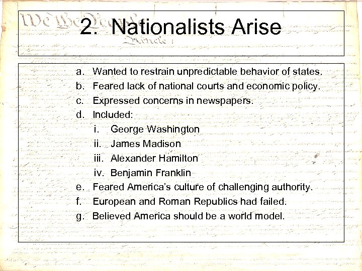 2. Nationalists Arise a. b. c. d. Wanted to restrain unpredictable behavior of states.