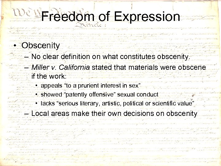 Freedom of Expression • Obscenity – No clear definition on what constitutes obscenity. –