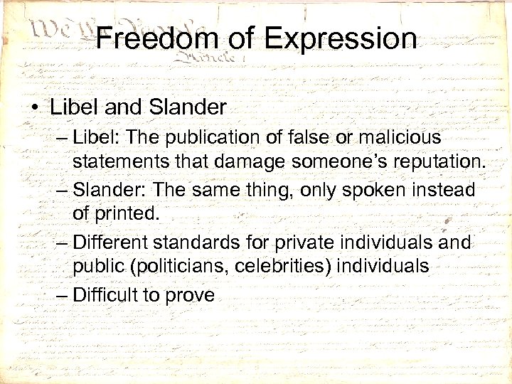 Freedom of Expression • Libel and Slander – Libel: The publication of false or