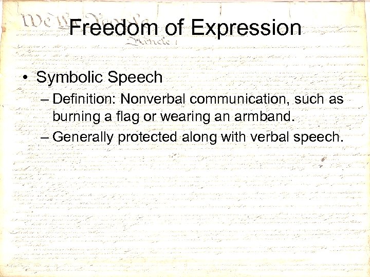 Freedom of Expression • Symbolic Speech – Definition: Nonverbal communication, such as burning a