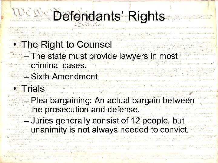 Defendants’ Rights • The Right to Counsel – The state must provide lawyers in