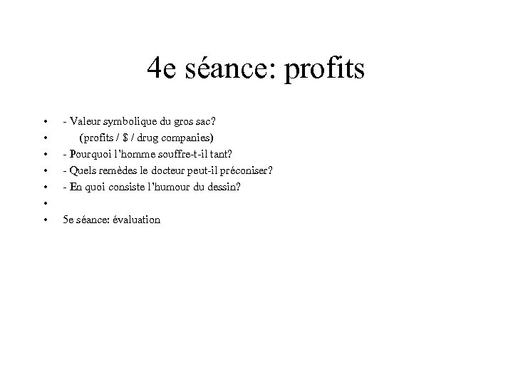 4 e séance: profits • • - Valeur symbolique du gros sac? (profits /