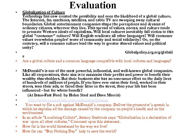  • • • Evaluation Globalization of Culture Technology has now created the possibility