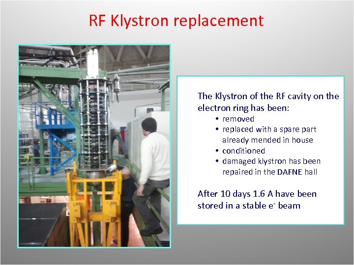 RF Klystron replacement The Klystron of the RF cavity on the electron ring has