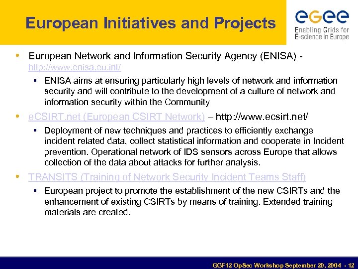 European Initiatives and Projects • European Network and Information Security Agency (ENISA) - http: