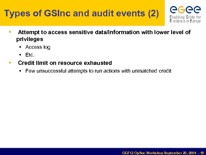 Types of GSInc and audit events (2) • Attempt to access sensitive data/information with