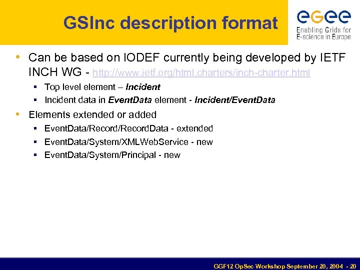 GSInc description format • Can be based on IODEF currently being developed by IETF