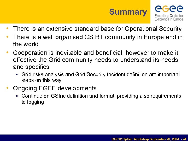 Summary • There is an extensive standard base for Operational Security • There is