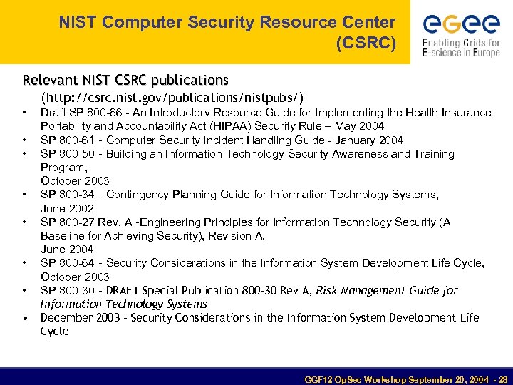 NIST Computer Security Resource Center (CSRC) Relevant NIST CSRC publications (http: //csrc. nist. gov/publications/nistpubs/)