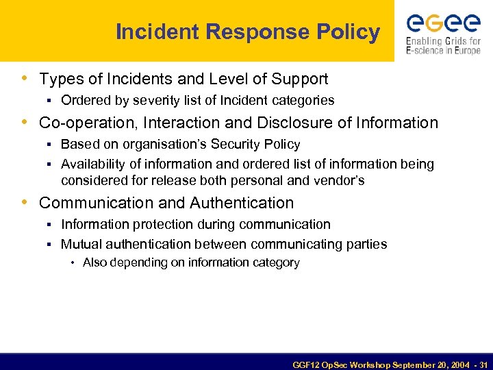 Incident Response Policy • Types of Incidents and Level of Support Ordered by severity