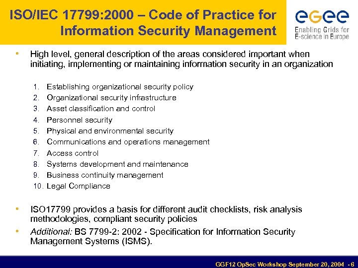 ISO/IEC 17799: 2000 – Code of Practice for Information Security Management • High level,