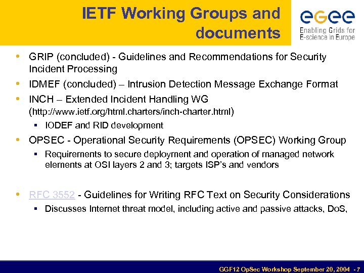 IETF Working Groups and documents • GRIP (concluded) - Guidelines and Recommendations for Security