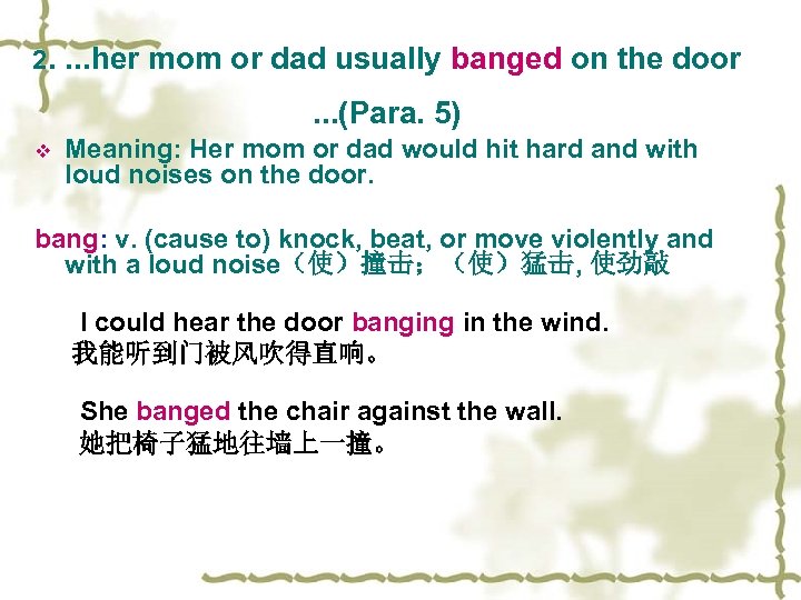 2. . her mom or dad usually banged on the door . . .