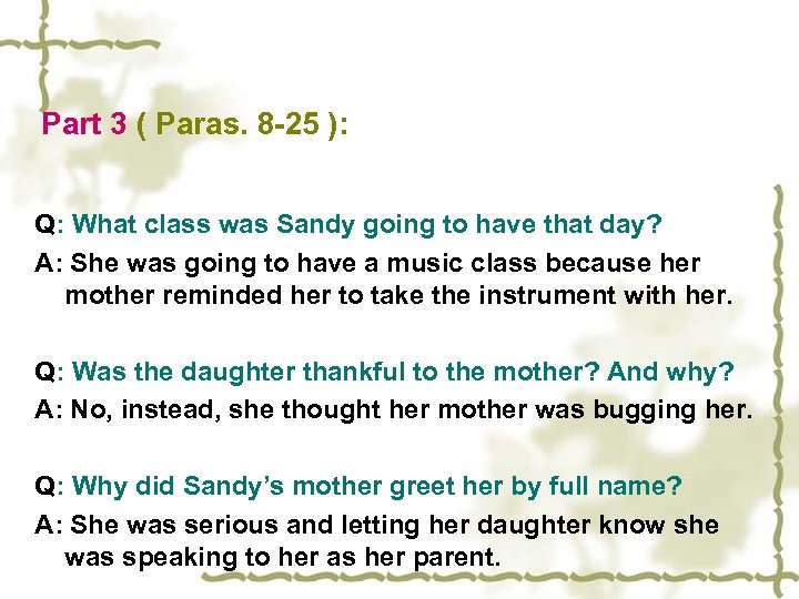 Part 3 ( Paras. 8 -25 ): Q: What class was Sandy going to