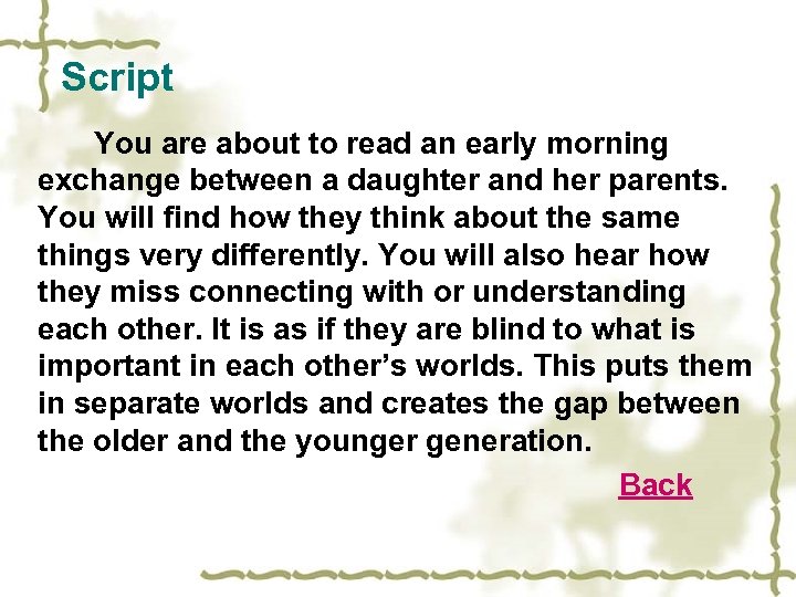 Script You are about to read an early morning exchange between a daughter and