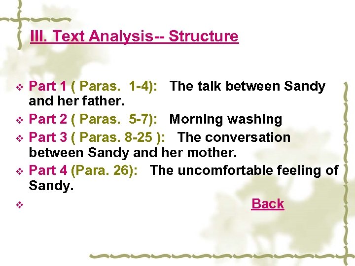 III. Text Analysis-- Structure v v v Part 1 ( Paras. 1 -4): The