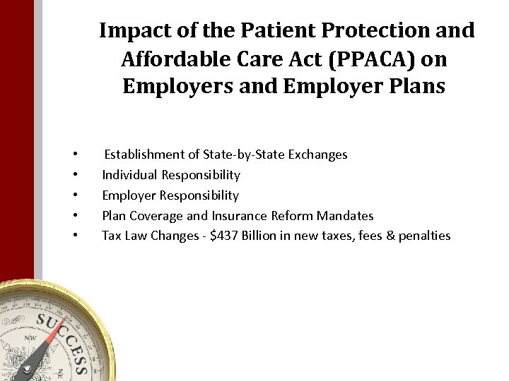 Impact of the Patient Protection and Affordable Care Act (PPACA) on Employers and Employer