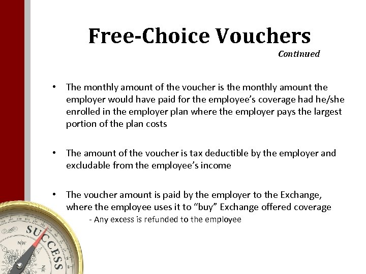 Free-Choice Vouchers Continued • The monthly amount of the voucher is the monthly amount